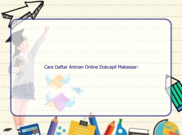 Alternatif lain jika Dukcapil Makassar penuh antrian
